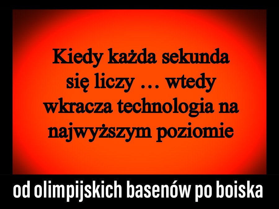 Od olimpijskich basenów po boiska. Kiedy każda sekunda się liczy... wtedy wkracza technologia na najwyższym poziomie.