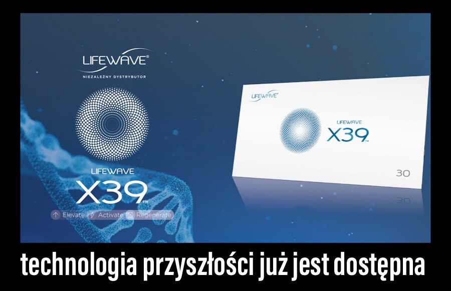 Technologia przyszłości już jest dostępna - Lifewave X39